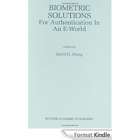 Biometric Solutions: For Authentication in an E-World (The Springer International Series in Engineering and Computer Science)