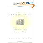Buy Praying Twice: The Music and Words of Congregational Song by Brian Wren