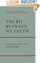 The Bit Between My Teeth: A Literary Chronicle Of 1950-1965
