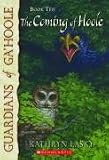 The Coming of Hoole (Guardians of Gahoole, Book 10)