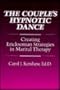 The Couple's Hypnotic Dance: Creating Ericksonian Strategies in Marital Therapy