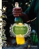 Die Olive und ihr Öl: Ein Streifzug durch Italien