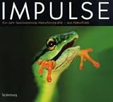 Impulse: Ein Jahr faszinierender Naturfotografie - Stephanie Tecklenborg