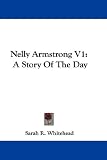Nelly Armstrong V1: A Story of the Day: 1