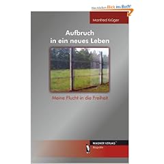Aufbruch in ein neues Leben - Meine Flucht in die Freiheit