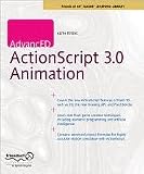 AdvancED ActionScript 3.0 Animation 1st (first) edition Text Only