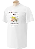CRAZY PEOPLE DO CRAZY THINGS BUT Skateboarders ARE PERFECTLY SANE! Adult Short Sleeve T-Shirt In Various Colors & Sizes