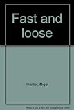 Fast and loose