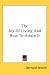 Book The Joy Of Living And How To Attain It