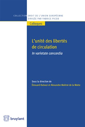 L'Unité des libertés de circulation (Collection droit de l'Union européenne - Colloques t. 27) (French Edition)