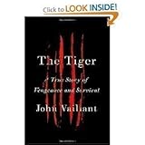 John Vaillant'sThe Tiger: A True Story of Vengeance and Survival