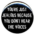 1" Rude/Gothic "You Don't Hear the Voices" Button/Pin