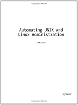 Automating UNIX and Linux Administration