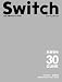 SWITCH vol.27 No.2(�X�C�b�`2009�N2����)���W:�����q��[30 GUNS]