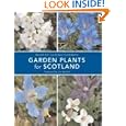 Garden Plants for Scotland: A Guide for the Scottish Gardener by Kenneth Cox and Raoul Curtis-Machin
