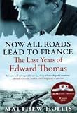 Now all roads lead to France : the last years of Edward Thomas