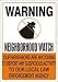 Warning (Picto) Neighborhood Watch (Blk/Wht) Our Neighbors Are Watching To Report Any...