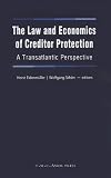 The Law and Economics of Creditor Protection: A Transatlantic Perspective