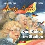Andy Latte 06. Der Diakon im Stadion