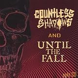 Countless Shadows/Until The Fall