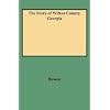 The Story of Wilkes County, Georgia : Edited, Annotated and Indexed, with an Introduction by Louise Frederick Hays