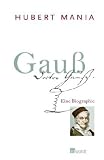 Gau&szlig;: Eine Biographie - Hubert Mania