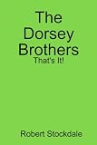 The Dorsey Brothers: Thats It!