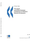 The Cost and Effectiveness of Policies to Reduce Vehicle Emissions: Round Table 142-