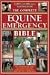 Book The Complete Equine Emergency Bible: The Comprehensive Guide to Coping With Every Horse-Related Emergency From First Aid to Road Safety
