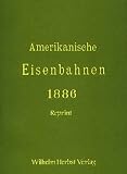 Amerikanische Eisenbahn 1886 - J von Parseval
