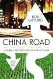 China Road: A Journey into the Future of a Rising Power