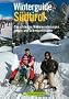 Winterguide S�dtirol: Die sch�nsten Winterwanderungen, Loipen  und Schneeaktivit�ten