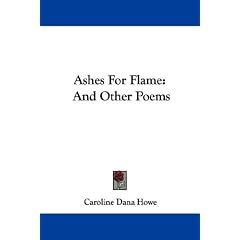 Ashes for Flame: And Other Poems