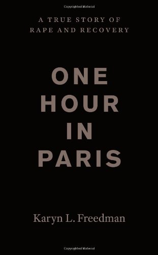 one hour in paris a true story of rape and recovery