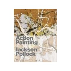 Action-Painting: Jackson Pollock und die Geste in der Malerei