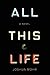 All This Life: A Novel