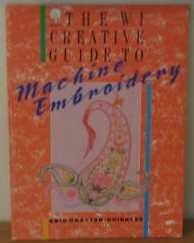 Cover image : Women's Institute Creative Guide to Machine Embroidery