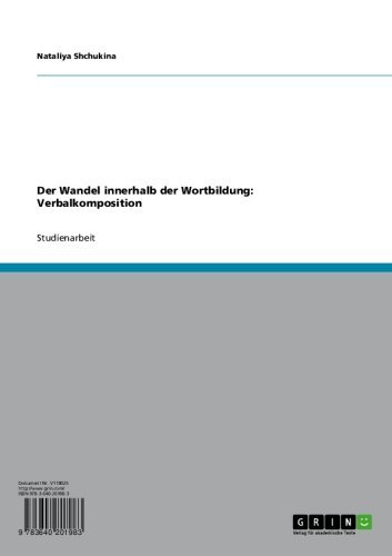 Der Wandel innerhalb der Wortbildung: Verbalkomposition (German Edition)