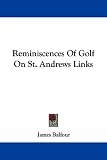 Reminiscences Of Golf On St. Andrews Links