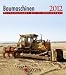 Baumaschinen 2012: Wochenkalender mit 53 Abbildungen