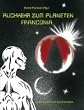R�ckkehr zum Planeten Franconia: Science Fiction aus Franken