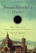 Brunelleschi's Dome: How a Renaissance Genius Reinvented Architecture Brunelleschi's Dome: How a Renaissance Genius Reinvented Architecture