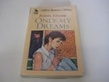Only my dreams
