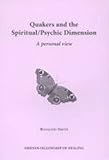 Quakers and the spiritual/psychic dimension