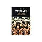 The awakening : complete, authoritative text with biographical and historical contexts, critical history, and essays from five contemporary critical perspectives