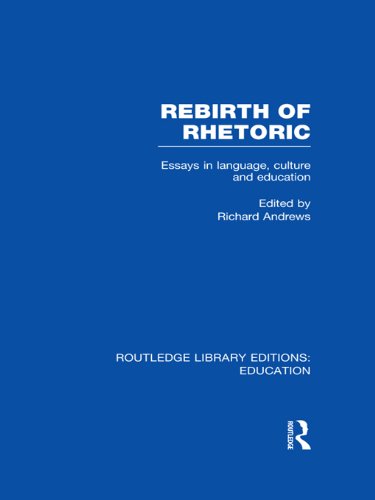 Rebirth of Rhetoric (Routledge Library Editions: Education)