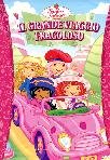 Fragolina Dolcecuore - Il Grande Viaggio Fragoloso
