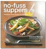 No-fuss suppers : deliciously simple recipes for cooking after work
