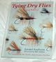 Tying Dry Flies: The Complete Dry Fly Instruction and Pattern Manual