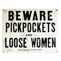 Beware Pickpockets and Loose Women Tin Sign